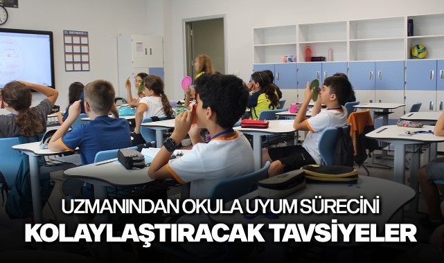 Okula uyum sürecini kolaylaştıracak tavsiyeler