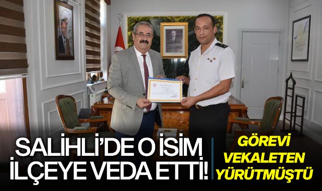 Salihli'de o isim ilçeye veda etti