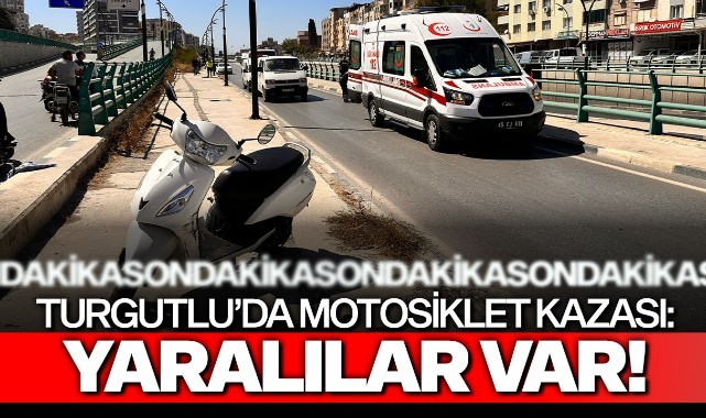 Son dakika! Turgutlu'da motosiklet kazası meydana geldi: Yaralılar var