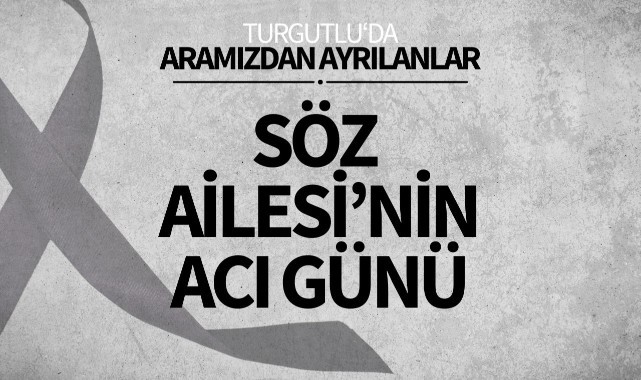 Söz Ailesi'nin Acı Günü