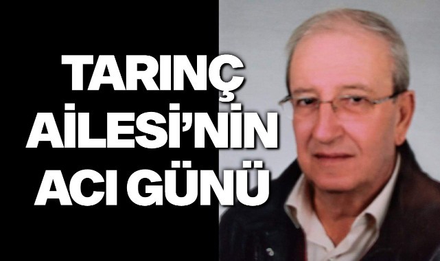 Tarınç Ailesi'nin Acı Günü