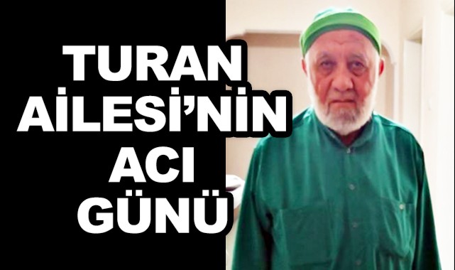 Turan Ailesi'nin Acı Günü