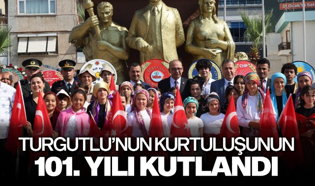 Turgutlu'nun kurtuluşunun 101'inci yılı kutlandı