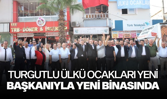Turgutlu Ülkü Ocakları yeni başkanıyla yeni binasında