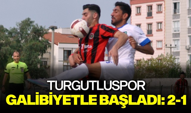 Turgutluspor galibiyetle başladı: 2-1