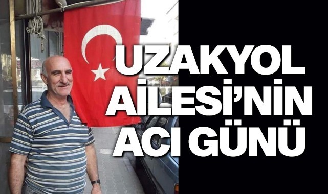 Uzakyol Ailesi'nin acı günü