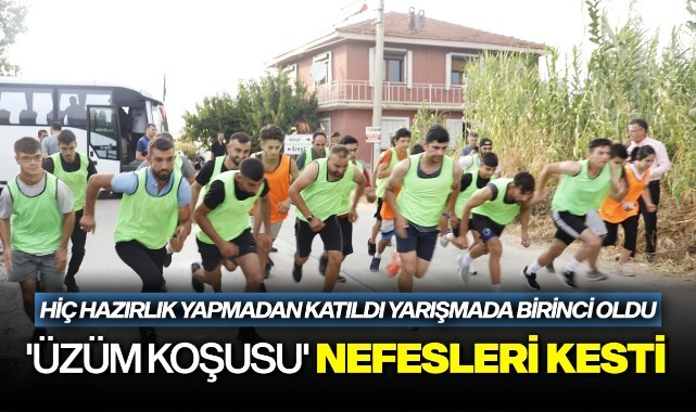 Üzüm koşusu nefesleri kesti