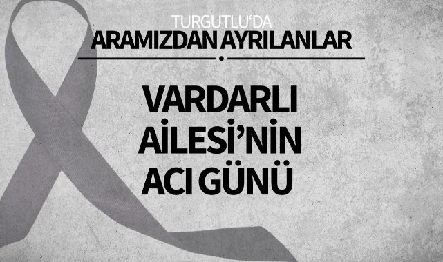 Vardarlı Ailesi'nin Acı Günü 