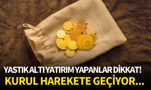 Yastık altı yatırım yapanlar dikkat! Kurul harekete geçiyor...