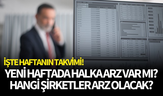 Yeni haftada halka arz var mı, hangi şirketler halka arz olacak?