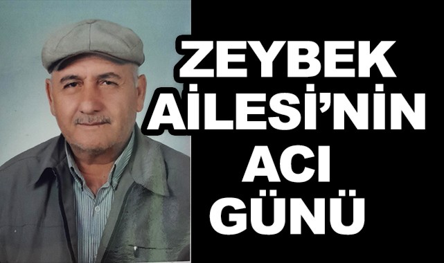 Zeybek Ailesi'nin Acı Günü