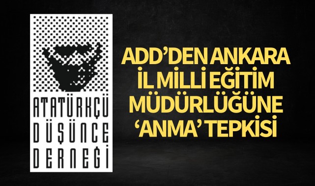 ADD’den Ankara İl Milli Eğitim Müdürlüğüne ‘anma’ tepkisi