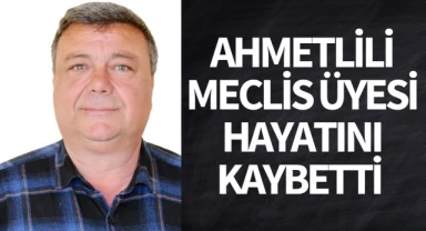 Meclis üyesi hayatını kaybetti