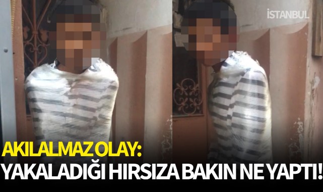 Akılalmaz olay: Yakaladığı hırsıza bakın ne yaptı!