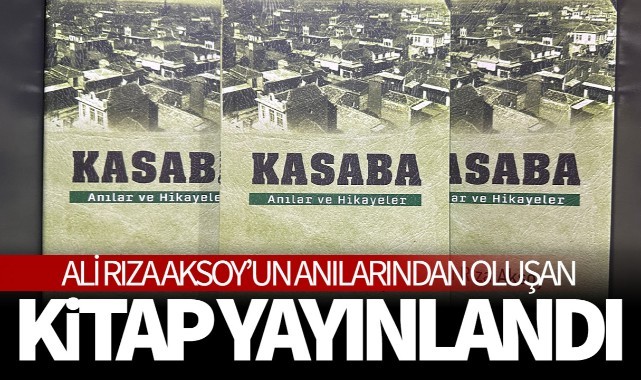 Ali Rıza Aksoy'un Kasaba Kitabı Yayınlandı