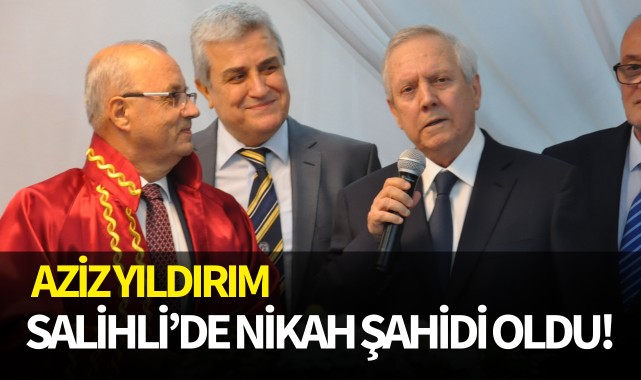 Aziz Yıldırım, Salihli'de nikah şahidi oldu