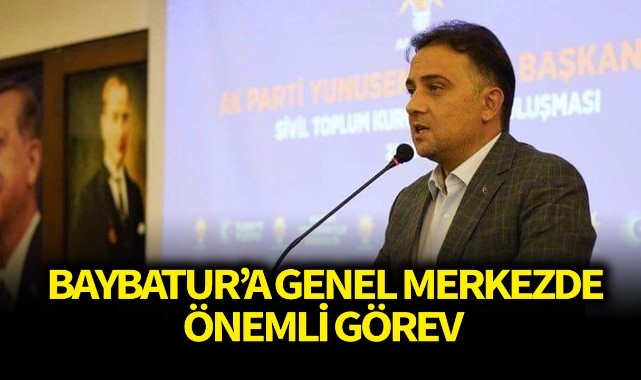 Baybatur'a genel merkezde önemli görev