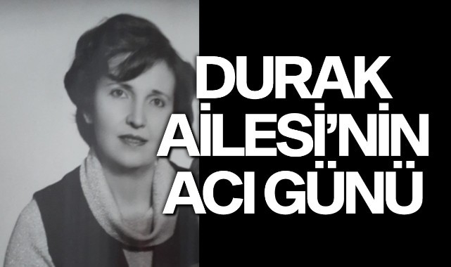 Durak Ailesi'nin Acı Günü