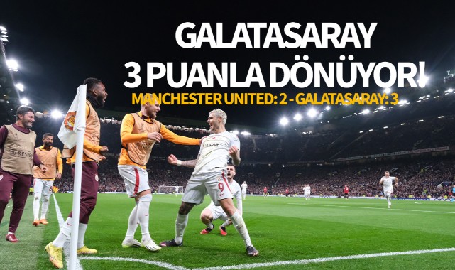 Galatasaray 3 puanla dönüyor