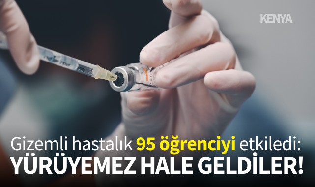 Gizemli hastalık 95 öğrenciyi etkiledi: Yürüyemez hale geldiler