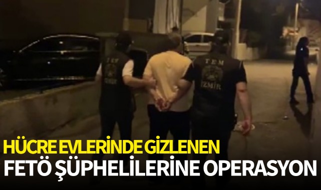 Hücre evlerinde gizlenen FETÖ şüphelilerine operasyon