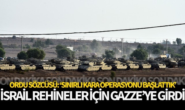 İsrail Gazze’de ‘sınırlı kara harekatı’ başlattı