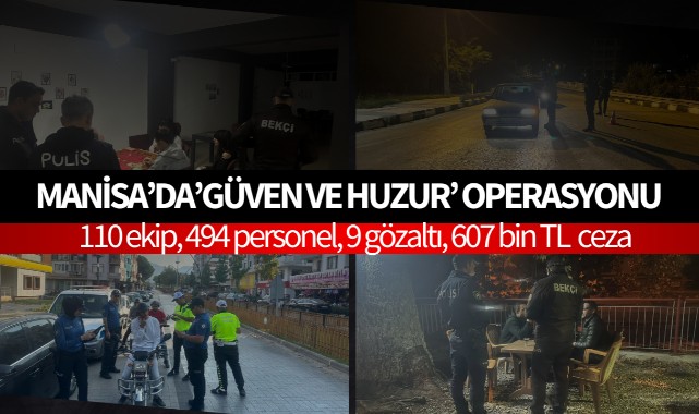 Manisa'da 'Güven ve Huzur' operasyonu 
