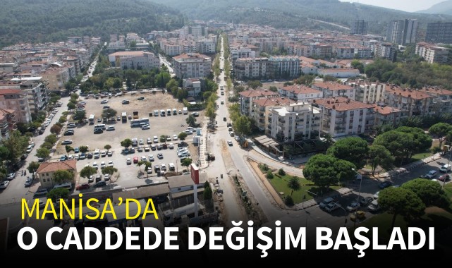 Manisa'da o caddede değişim başladı