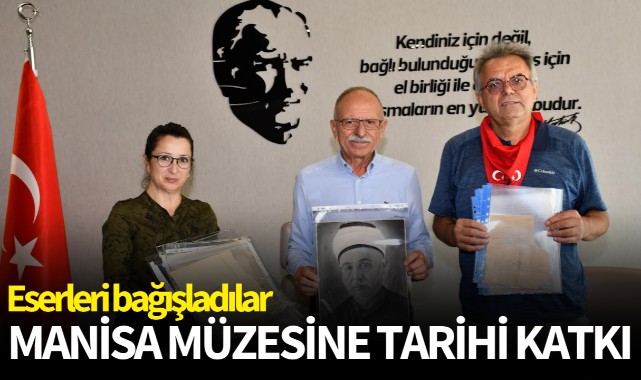 Manisa Kurtuluş Müzesi’ne Tarihi Katkı