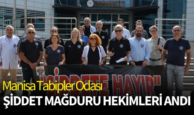 Manisa Tabipler Odası şiddete maruz kalan hekimleri andı