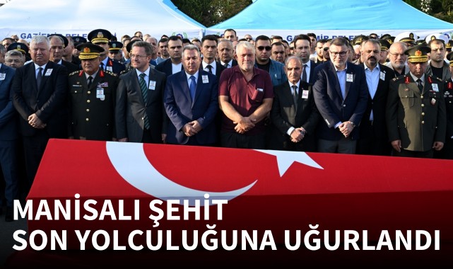Manisalı şehit son yolculuğuna uğurlandı