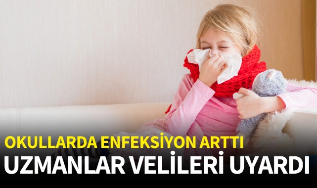 Okullarda enfeksiyon arttı uzmanlar velileri uyardı