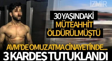 Omuz atma cinayetinde 3 kardeş tutuklandı
