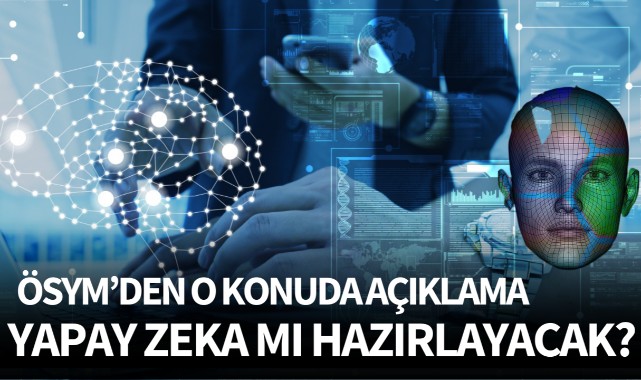 ÖSYM'den o konuda açıklama: Yapay zeka mı hazırlayacak?