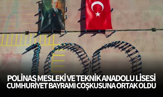 Polinas Mesleki ve Teknik Anadolu Lisesi, Cumhuriyet Bayramı coşkusuna ortak oldu