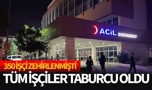 350 İşçi zehirlenmişti! O olayda yeni gelişme