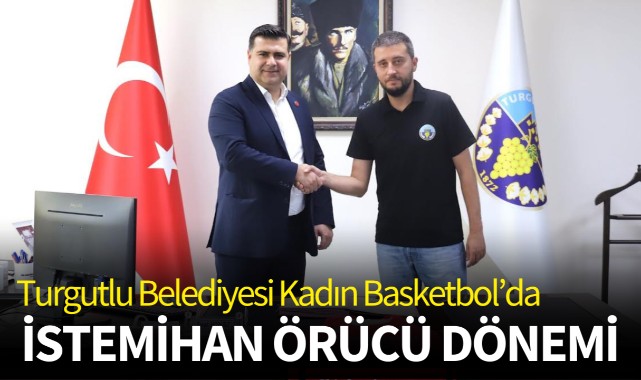 Turgutlu Belediyesi Kadın Basketbol'da İstemihan Örücü Dönemi