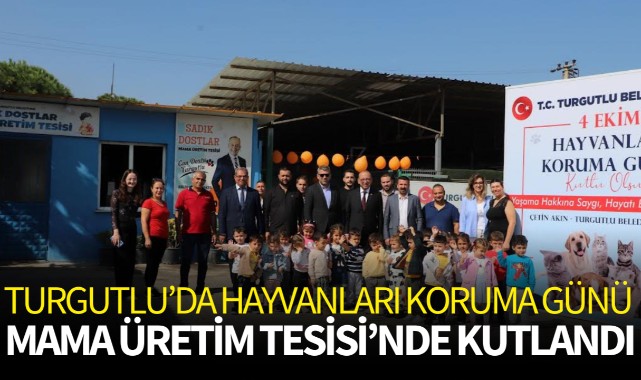 Turgutlu'da Hayvanları Koruma Günü mama üretim tesisinde kutlandı