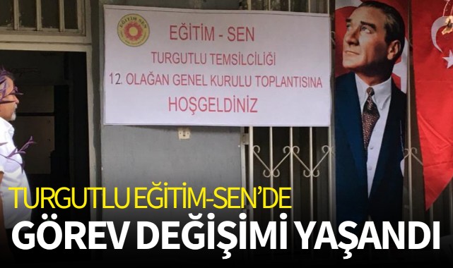 Turgutlu Eğitim-Sen'de görev değişimi