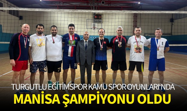 Turgutlu Eğitimpor, Kamu Spor Oyunları'nda Manisa şampiyonu oldu