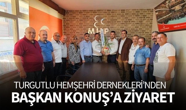 Turgutlu Hemşehri Dernekleri'nden Başkan Konuş'a ziyaret