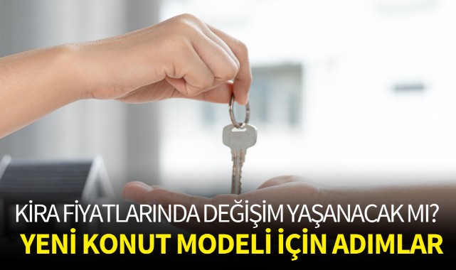 Yeni konut modeli için adımlar