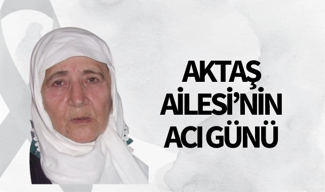 Aktaş Ailesi'nin Acı Günü