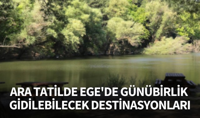 Ara Tatilde Ege'de Günübirlik Gidilebilecek Destinasyonları