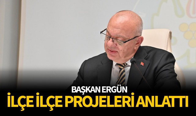 Başkan Ergün, İlçe İlçe Başlayan Projeleri Anlattı