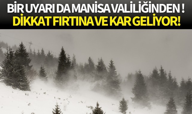 Bir uyarı da Manisa Valiliği'nden: Dikkat kar geliyor!