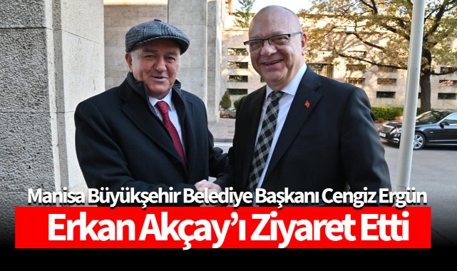 Cengiz Ergün, Erkan Akçay'ı ziyaret etti