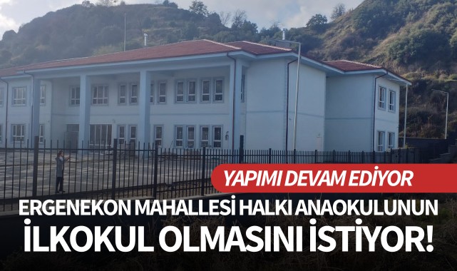 Ergenekon Mahallesi anaokulunun ilkokul olmasını istiyor!
