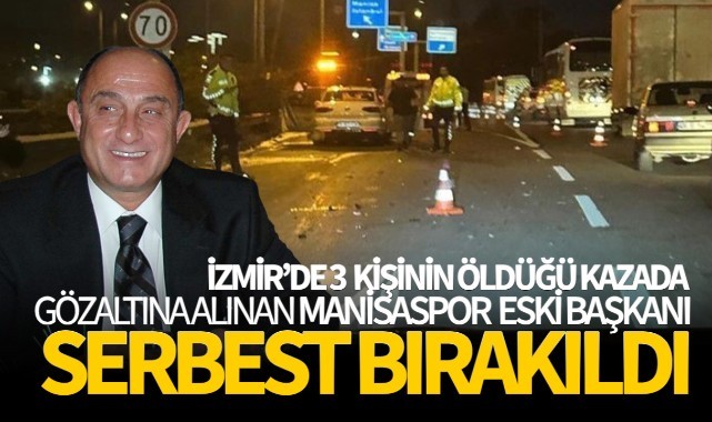 İzmir'de 3 gencin öldüğü kazayla ilgili eski kulüp başkanı serbest bırakıldı