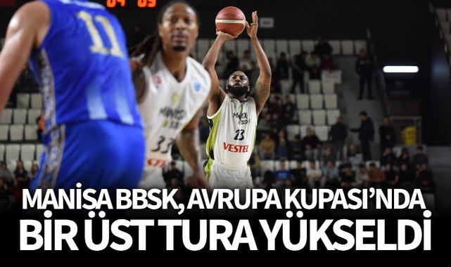 Manisa BBSK, Avrupa Kupası'nda bir üst tura yükseldi